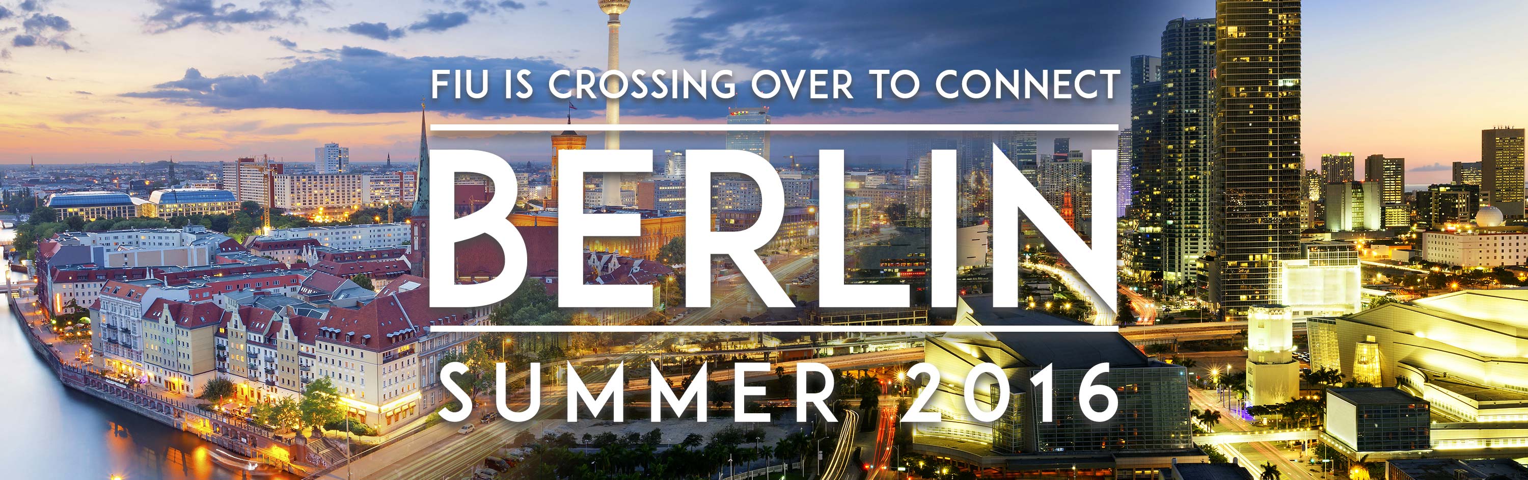 FIU Crossing Over To Connect: Berlin - Summer 2016